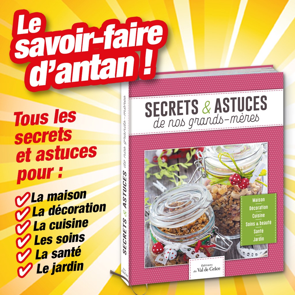 Secrets et astuces de nos grands-mères