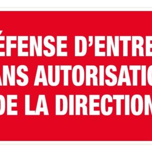 Panneau d'interdiction rigide Défense d'entrer sans autorisation de la direction 330 x 200 mm NOVAP 4160269