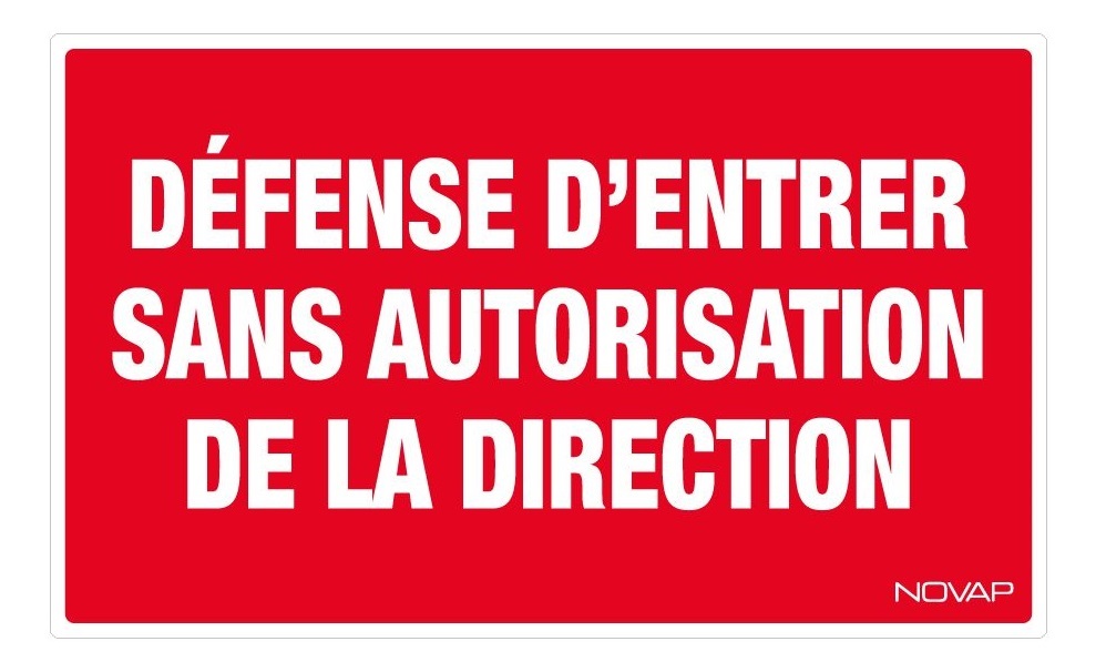 Panneau d'interdiction rigide Défense d'entrer sans autorisation de la direction 330 x 200 mm NOVAP 4160269